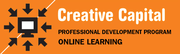 Creative Capital Professional Development Program Online Learning