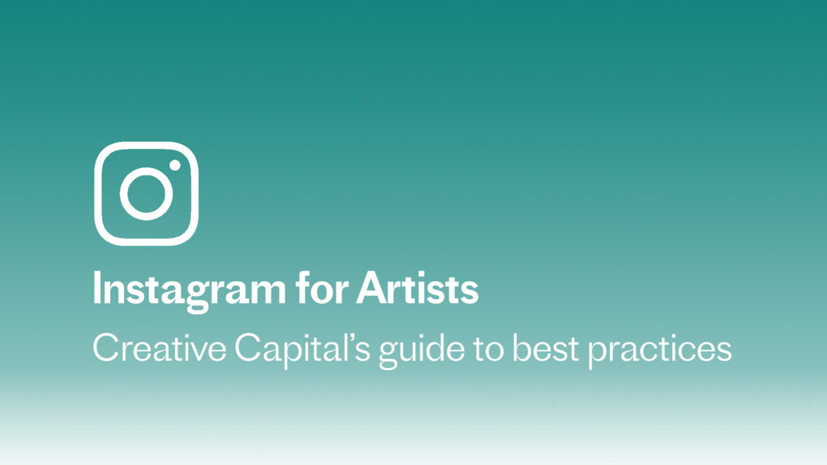 Instagram Best Practices for Artists | Creative Capital