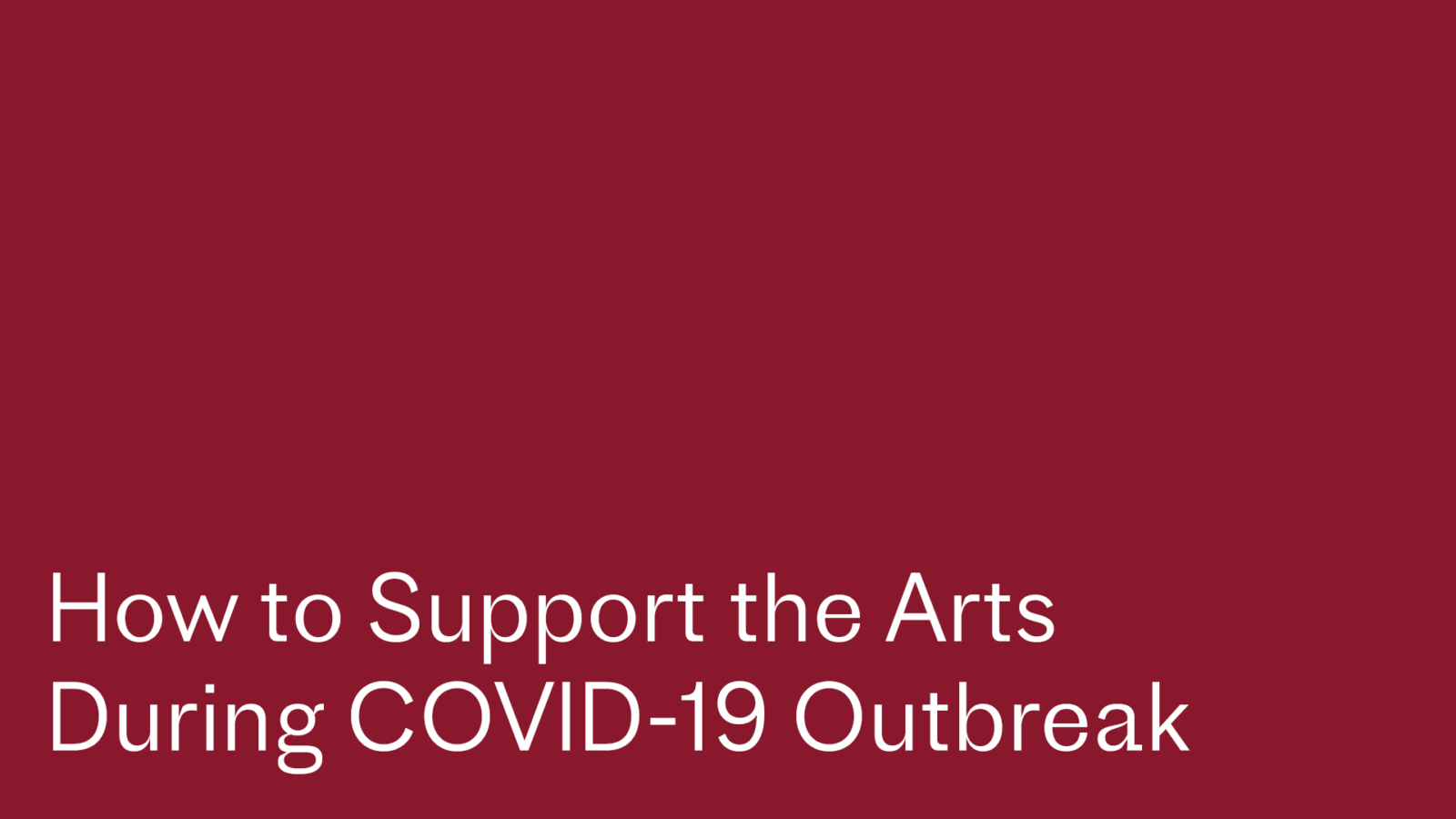 How to Support the Arts During COVID19 Outbreak Creative Capital
